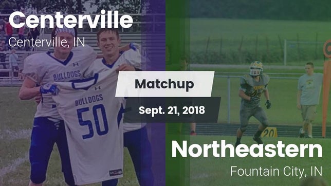 Watch this highlight video of the Centerville (IN) football team in its game Matchup: Centerville vs. Northeastern  2018 on Sep 21, 2018