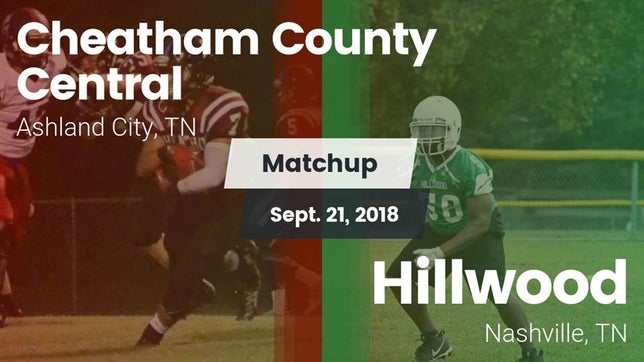 Watch this highlight video of the Cheatham County Central (Ashland City, TN) football team in its game Matchup: Cheatham County vs. Hillwood  2018 on Sep 21, 2018