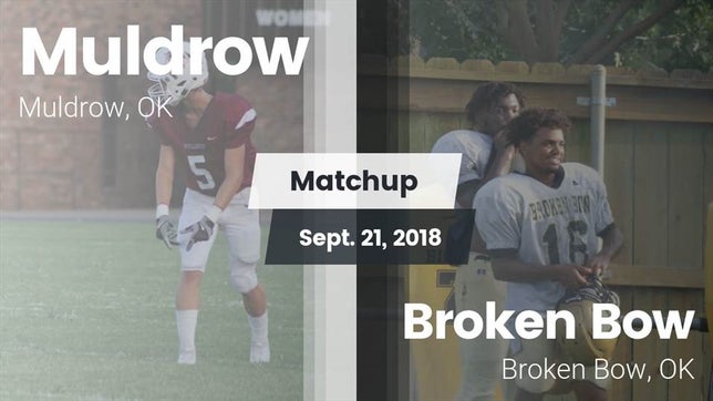 Watch this highlight video of the Muldrow (OK) football team in its game Matchup: Muldrow  vs. Broken Bow  2018 on Sep 21, 2018