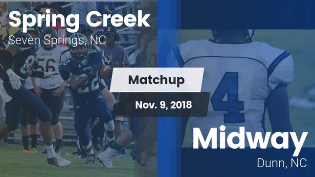 Watch this highlight video of the Spring Creek (Seven Springs, NC) football team in its game Matchup: Spring Creek vs. Midway  2018 on Nov 9, 2018