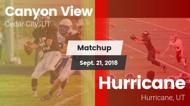 Watch this highlight video of the Canyon View (Cedar City, UT) football team in its game Matchup: Canyon View vs. Hurricane  2018 on Sep 21, 2018
