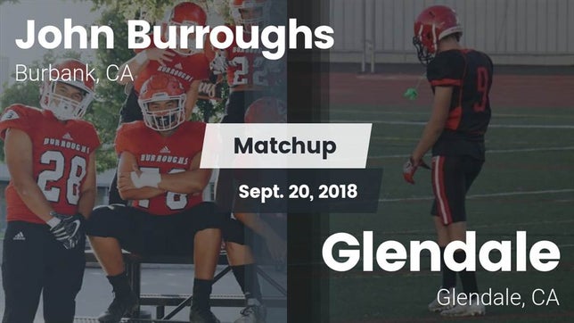 Watch this highlight video of the Burroughs (Burbank, CA) football team in its game Matchup: John Burroughs High vs. Glendale  2018 on Sep 20, 2018