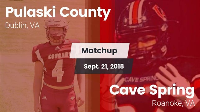 Watch this highlight video of the Pulaski County (Dublin, VA) football team in its game Matchup: Pulaski County vs. Cave Spring  2018 on Sep 21, 2018