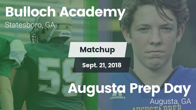 Watch this highlight video of the Bulloch Academy (Statesboro, GA) football team in its game Matchup: Bulloch Academy vs. Augusta Prep Day  2018 on Sep 21, 2018