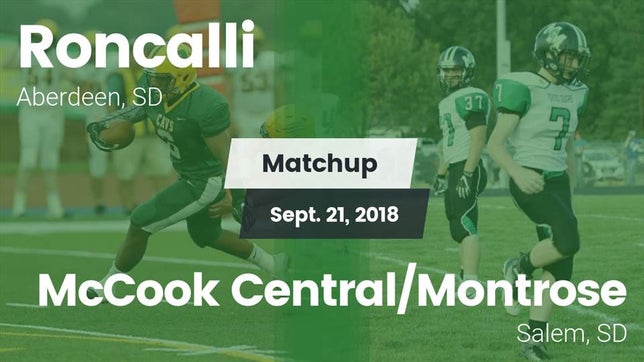 Watch this highlight video of the Roncalli (Aberdeen, SD) football team in its game Matchup: Roncalli  vs. McCook Central/Montrose  2018 on Sep 21, 2018
