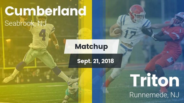 Watch this highlight video of the Cumberland (Seabrook, NJ) football team in its game Matchup: Cumberland vs. Triton  2018 on Sep 21, 2018
