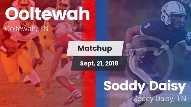 Watch this highlight video of the Ooltewah (TN) football team in its game Matchup: Ooltewah  vs. Soddy Daisy  2018 on Sep 21, 2018