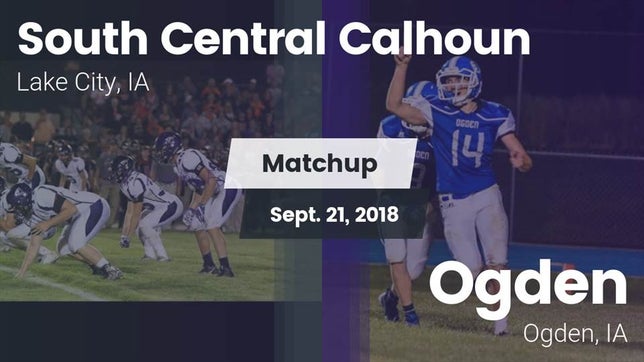 Watch this highlight video of the South Central Calhoun (Lake City, IA) football team in its game Matchup: South Central vs. Ogden  2018 on Sep 21, 2018