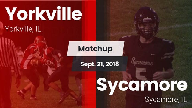 Watch this highlight video of the Yorkville (IL) football team in its game Matchup: Yorkville High vs. Sycamore  2018 on Sep 21, 2018