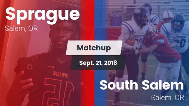 Watch this highlight video of the Sprague (Salem, OR) football team in its game Matchup: Sprague  vs. South Salem  2018 on Sep 21, 2018