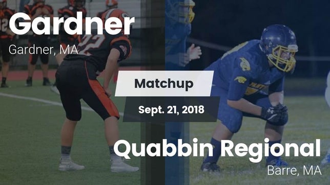 Watch this highlight video of the Gardner (MA) football team in its game Matchup: Gardner vs. Quabbin Regional  2018 on Sep 21, 2018