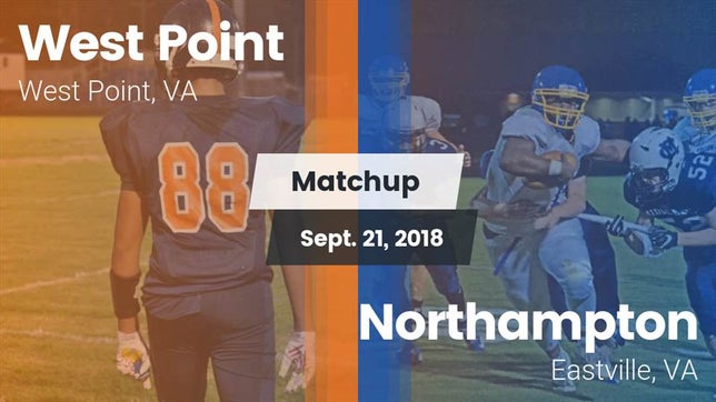 Watch this highlight video of the West Point (VA) football team in its game Matchup: West Point vs. Northampton  2018 on Sep 21, 2018
