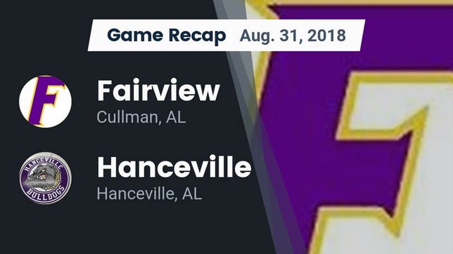 Watch this highlight video of the Fairview (Cullman, AL) football team in its game Recap: Fairview  vs. Hanceville  2018 on Aug 31, 2018
