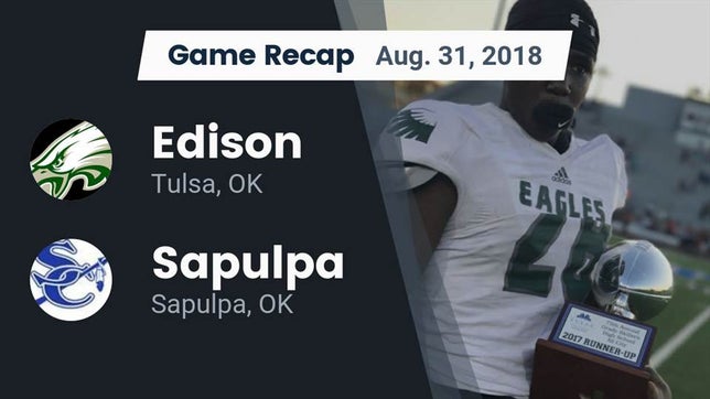 Watch this highlight video of the Edison (Tulsa, OK) football team in its game Recap: Edison  vs. Sapulpa  2018 on Aug 31, 2018