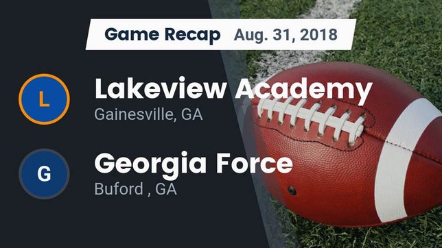 Watch this highlight video of the Lakeview Academy (Gainesville, GA) football team in its game Recap: Lakeview Academy  vs. Georgia Force 2018 on Aug 31, 2018