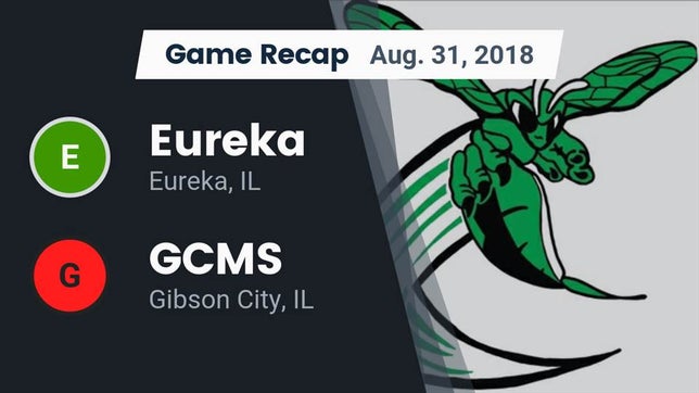 Watch this highlight video of the Eureka (IL) football team in its game Recap: Eureka  vs. GCMS  2018 on Aug 31, 2018