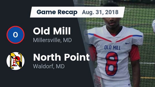 Watch this highlight video of the Old Mill (Millersville, MD) football team in its game Recap: Old Mill  vs. North Point  2018 on Sep 1, 2018
