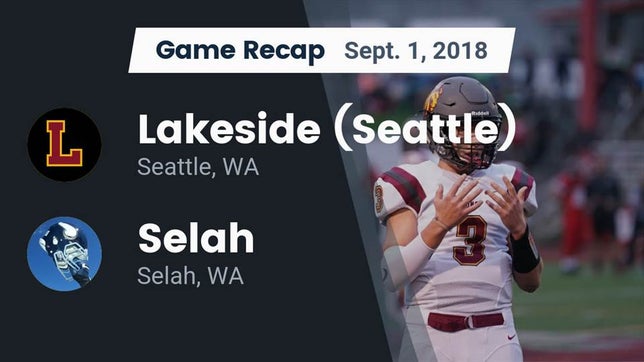 Watch this highlight video of the Lakeside (Seattle, WA) football team in its game Recap: Lakeside  (Seattle) vs. Selah  2018 on Sep 1, 2018