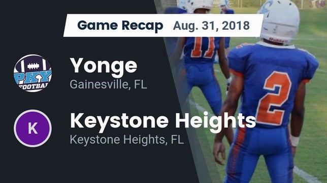 Watch this highlight video of the P.K. Yonge (Gainesville, FL) football team in its game Recap: Yonge  vs. Keystone Heights  2018 on Aug 31, 2018