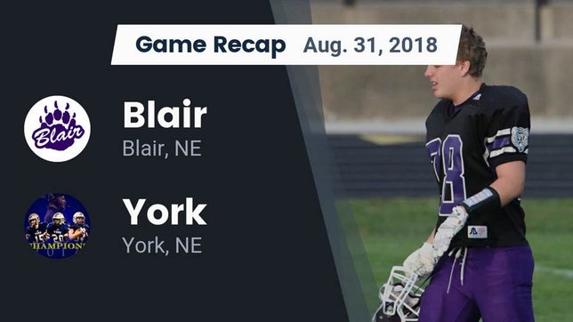 Watch this highlight video of the Blair (NE) football team in its game Recap: Blair  vs. York  2018 on Aug 31, 2018