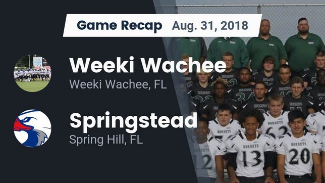 Watch this highlight video of the Weeki Wachee (FL) football team in its game Recap: Weeki Wachee  vs. Springstead  2018 on Aug 31, 2018