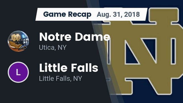 Watch this highlight video of the Notre Dame (Utica, NY) football team in its game Recap: Notre Dame  vs. Little Falls  2018 on Aug 31, 2018