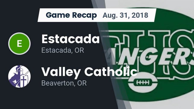 Watch this highlight video of the Estacada (OR) football team in its game Recap: Estacada  vs. Valley Catholic  2018 on Aug 31, 2018