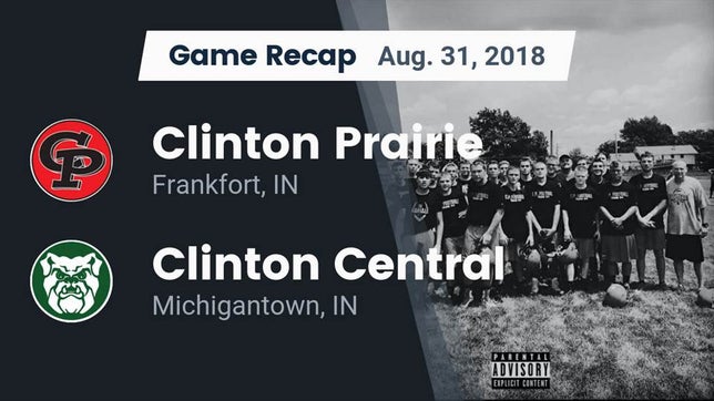 Watch this highlight video of the Clinton Prairie (Frankfort, IN) football team in its game Recap: Clinton Prairie  vs. Clinton Central  2018 on Aug 31, 2018