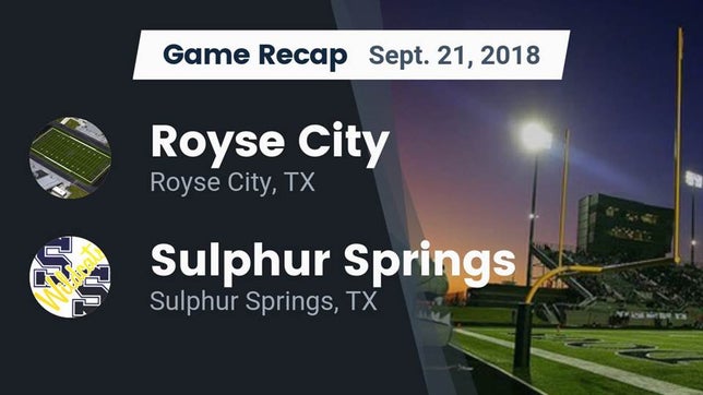 Watch this highlight video of the Royse City (TX) football team in its game Recap: Royse City  vs. Sulphur Springs  2018 on Sep 20, 2018