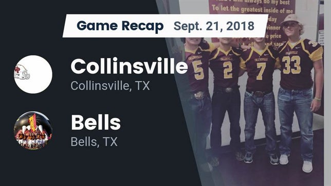 Watch this highlight video of the Collinsville (TX) football team in its game Recap: Collinsville  vs. Bells  2018 on Sep 20, 2018