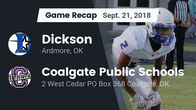 Watch this highlight video of the Dickson (Ardmore, OK) football team in its game Recap: Dickson  vs. Coalgate Public Schools 2018 on Sep 20, 2018