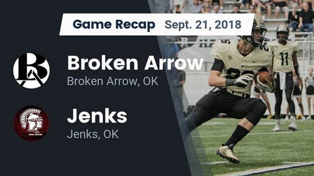 Watch this highlight video of the Broken Arrow (OK) football team in its game Recap: Broken Arrow  vs. Jenks  2018 on Sep 20, 2018