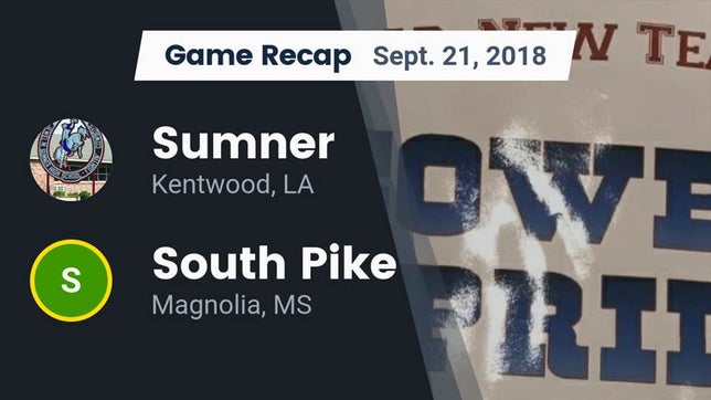 Watch this highlight video of the Sumner (Kentwood, LA) football team in its game Recap: Sumner  vs. South Pike  2018 on Sep 21, 2018