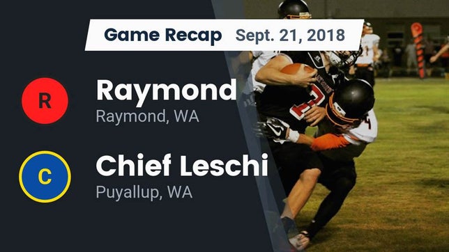 Watch this highlight video of the Raymond (WA) football team in its game Recap: Raymond  vs. Chief Leschi  2018 on Sep 21, 2018