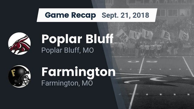 Watch this highlight video of the Poplar Bluff (MO) football team in its game Recap: Poplar Bluff  vs. Farmington  2018 on Sep 21, 2018