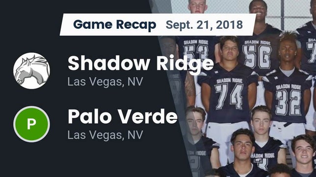 Watch this highlight video of the Shadow Ridge (Las Vegas, NV) football team in its game Recap: Shadow Ridge  vs. Palo Verde  2018 on Sep 21, 2018