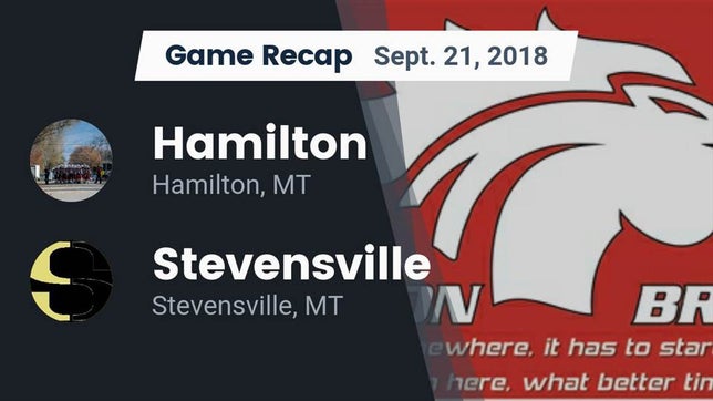 Watch this highlight video of the Hamilton (MT) football team in its game Recap: Hamilton  vs. Stevensville  2018 on Sep 21, 2018