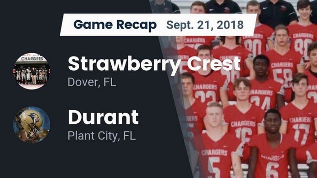 Watch this highlight video of the Strawberry Crest (Dover, FL) football team in its game Recap: Strawberry Crest  vs. Durant  2018 on Sep 21, 2018