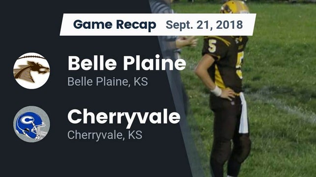 Watch this highlight video of the Belle Plaine (KS) football team in its game Recap: Belle Plaine  vs. Cherryvale  2018 on Sep 21, 2018