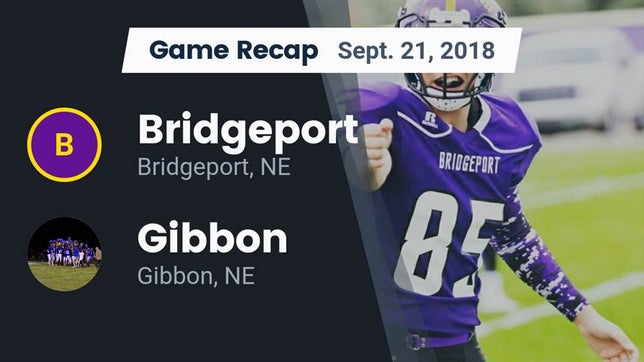 Watch this highlight video of the Bridgeport (NE) football team in its game Recap: Bridgeport  vs. Gibbon  2018 on Sep 21, 2018