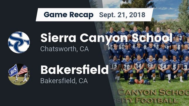 Watch this highlight video of the Sierra Canyon (Chatsworth, CA) football team in its game Recap: Sierra Canyon School vs. Bakersfield  2018 on Sep 21, 2018