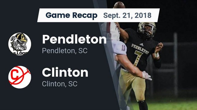 Watch this highlight video of the Pendleton (SC) football team in its game Recap: Pendleton  vs. Clinton  2018 on Sep 21, 2018