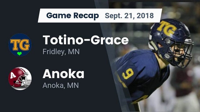 Watch this highlight video of the Totino-Grace (Fridley, MN) football team in its game Recap: Totino-Grace  vs. Anoka  2018 on Sep 21, 2018
