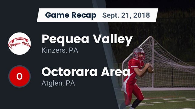 Watch this highlight video of the Pequea Valley (Kinzers, PA) football team in its game Recap: Pequea Valley  vs. Octorara Area  2018 on Sep 21, 2018