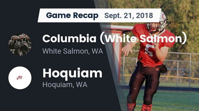 Watch this highlight video of the Columbia (White Salmon, WA) football team in its game Recap: Columbia  (White Salmon) vs. Hoquiam  2018 on Sep 21, 2018
