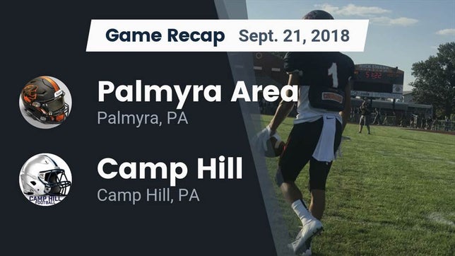 Watch this highlight video of the Palmyra (PA) football team in its game Recap: Palmyra Area  vs. Camp Hill  2018 on Sep 21, 2018