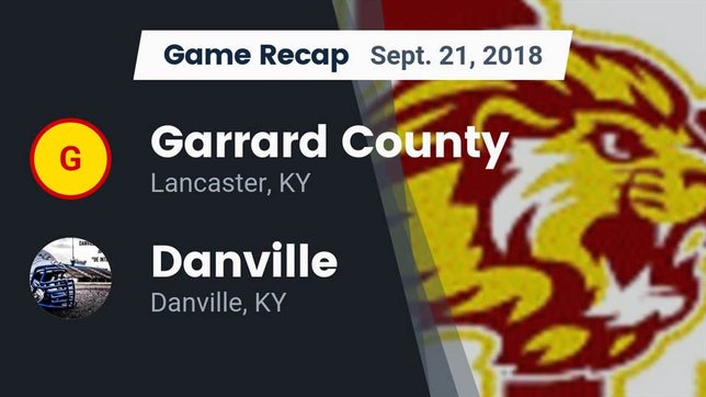 Watch this highlight video of the Garrard County (Lancaster, KY) football team in its game Recap: Garrard County  vs. Danville  2018 on Sep 21, 2018
