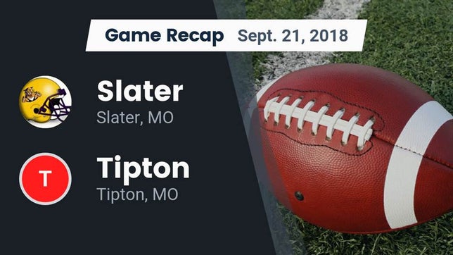Watch this highlight video of the Slater (MO) football team in its game Recap: Slater  vs. Tipton  2018 on Sep 21, 2018