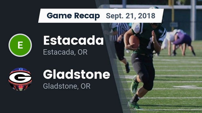 Watch this highlight video of the Estacada (OR) football team in its game Recap: Estacada  vs. Gladstone  2018 on Sep 21, 2018