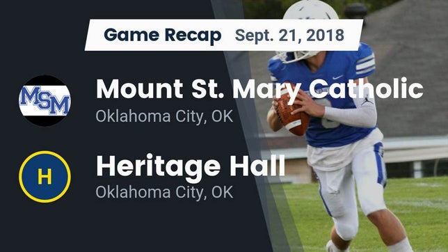 Watch this highlight video of the Mount St. Mary (Oklahoma City, OK) football team in its game Recap: Mount St. Mary Catholic  vs. Heritage Hall  2018 on Sep 21, 2018